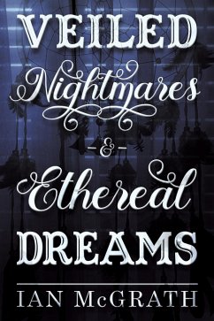 Cover Veiled Nightmares and Ethereal Dreams (eBook, ePUB)