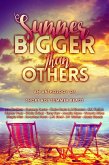 Summer Bigger Than Others - An Anthology of Short Hot Summer Reads (eBook, ePUB)
