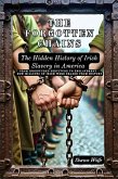 The Forgotten Chains: The Hidden History of Irish Slavery in America (eBook, ePUB) The Forgotten Chains: The Hidden History of Irish Slavery in America (eBook, ePUB)