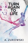 Turn Again To Life (eBook, ePUB) Turn Again To Life (eBook, ePUB)