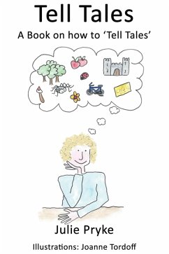 Tell Tales: A Book on how to 'Tell Tales' (eBook, ePUB) - Pryke, Julie