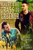 Where the Grass is Greener (Seeds of Tyrone, #2) (eBook, ePUB)