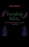 Everybody Hurts... In A World Full of Gray Matter (eBook, ePUB)