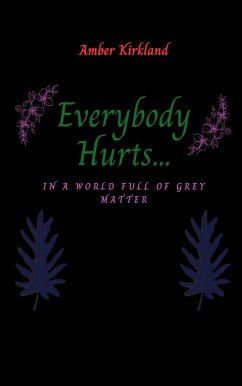 Cover Everybody Hurts... In A World Full of Gray Matter (eBook, ePUB)