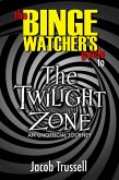 The Binge Watcher's Guide to The Twilight Zone: An Unofficial Journey (eBook, ePUB)