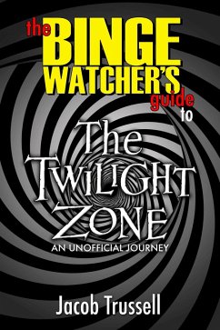 Cover The Binge Watcher's Guide to The Twilight Zone: An Unofficial Journey (eBook, ePUB)
