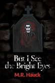 But I See the Bright Eyes (eBook, ePUB)