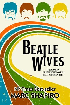 Cover Beatle Wives - The Women the Men We Loved Fell in Love With (eBook, ePUB)