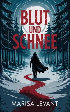 BLUT UND SCHNEE (eBook, ePUB) - Levant, Marisa