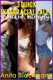Blacked Intensely: 3 Quick Interracial Tales (Blacked, Intensely, #4) (eBook, ePUB) Blacked Intensely: 3 Quick Interracial Tales (Blacked, Intensely, #4) (eBook, ePUB)