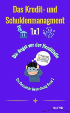 Cover Die Finanzielle Neuordnung, Band 1: Das Kredit- und Schuldenmanagement 1x1 (eBook, ePUB)