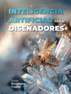 Inteligencia artificial para diseñadores (eBook, ePUB) - Ruvalcaba Trujillo, Jorge
