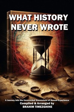 Cover What History NEVER Wrote (eBook, ePUB)