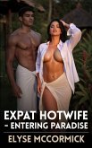 Expat Hotwife - Entering Paradise (eBook, ePUB)