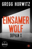 Einsamer Wolf. Ein Orphan X-Thriller von Gregg Hurwitz (eBook, ePUB)
