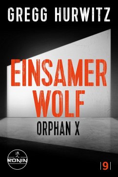 Cover Einsamer Wolf. Ein Orphan X-Thriller von Gregg Hurwitz (eBook, ePUB)