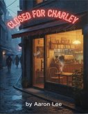 Closed For Charlie (eBook, ePUB)