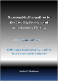 Reasonable Alternatives to the Two Big Problems of 20th-Century Physics (eBook, ePUB)