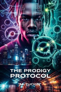 The Prodigy Protocol (eBook, ePUB) - Tucker, M.