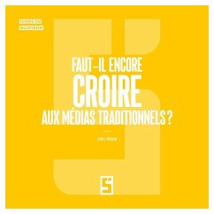 Faut il encore croire aux médias traditionnels ? (eBook, ePUB) - Verdun, Léwis