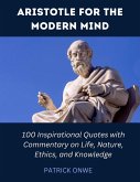 ARISTOTLE FOR THE MODERN MIND (eBook, ePUB)