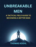 UNBREAKABLE MEN (eBook, ePUB) UNBREAKABLE MEN (eBook, ePUB)