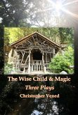 The Wise Child and Magic. Three Plays (eBook, ePUB)