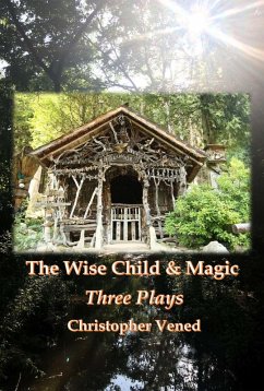 Cover The Wise Child and Magic. Three Plays (eBook, ePUB)