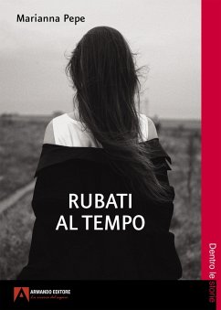 RUBATI AL TEMPO (eBook, ePUB) - Pepe, Marianna