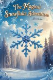 The Magical Snowflake Adventure (eBook, ePUB) The Magical Snowflake Adventure (eBook, ePUB)