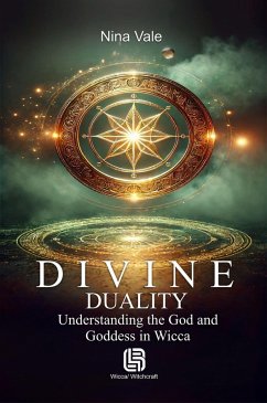 Cover Divine Duality - Understanding the God and Goddess in Wicca (eBook, ePUB)