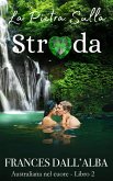 La Pietra Sulla Strada (Serie Australiana Nel Cuore, #2) (eBook, ePUB)