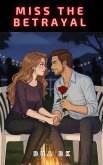 Miss The Betrayal (Miss Series, #1) (eBook, ePUB)