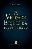 A Verdade Esquecida - Evangelho de Barnabé (eBook, ePUB)