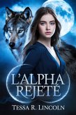 L'Alpha rejeté (La série Cruel Alpha Mate, #4) (eBook, ePUB)