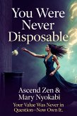 You Were Never Disposable (The Worthiness Series, #3) (eBook, ePUB) You Were Never Disposable (The Worthiness Series, #3) (eBook, ePUB)
