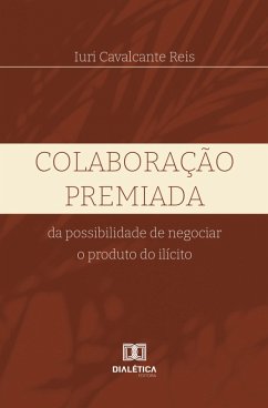 Colaboração premiada (eBook, ePUB) - Reis, Iuri Cavalcante