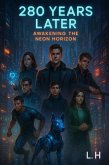 280 Years Later: Awakening the Neon Horizon (eBook, ePUB)