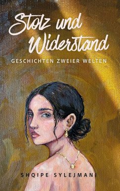 Stolz und Widerstand (eBook, ePUB) - Sylejmani, Shqipe; Sylejmani, Shqipe
