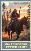 Old Firehands letzter Kampf (eBook, ePUB)