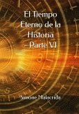 El Tiempo Eterno de la Historia - Parte VI (eBook, ePUB)