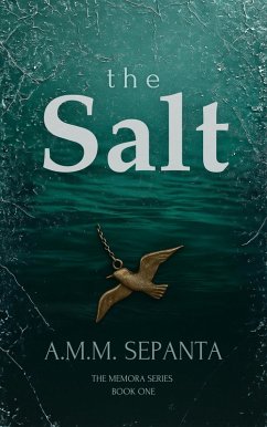 The Salt (The Memora Trilogy, #1) (eBook, ePUB) - Sepanta, A. M. M.