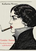 Louise Aston - Provokante Ikone des 19.Jahrhunderts (eBook, ePUB)
