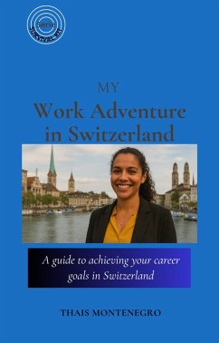 My Work Adventure in Switzerland (Survival Kit Series, #1) (eBook, ePUB) - Montenegro, Thais