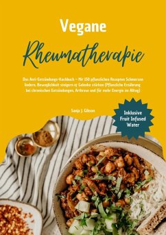 Cover Vegane Rheumatherapie: Das Anti-Entzündungs-Kochbuch - Mit 150 pflanzlichen Rezepten Schmerzen lindern, Beweglichkeit steigern & Gelenke stärken (eBook, ePUB)