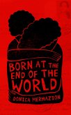 Born at the End of the World (eBook, ePUB)