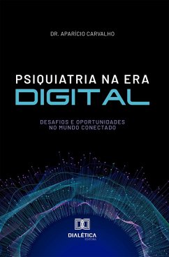 Psiquiatria na Era Digital (eBook, ePUB) - Carvalho, Aparício