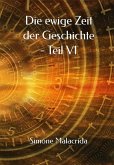 Die ewige Zeit der Geschichte - Teil VI (eBook, ePUB)