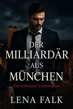 Der Milliardär aus München (German Billionaires, #1) (eBook, ePUB) - Falk, Lena