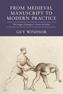 Cover From Medieval Manuscript to Modern Practice: The Dagger Techniques of Fiore dei Liberi (eBook, ePUB)